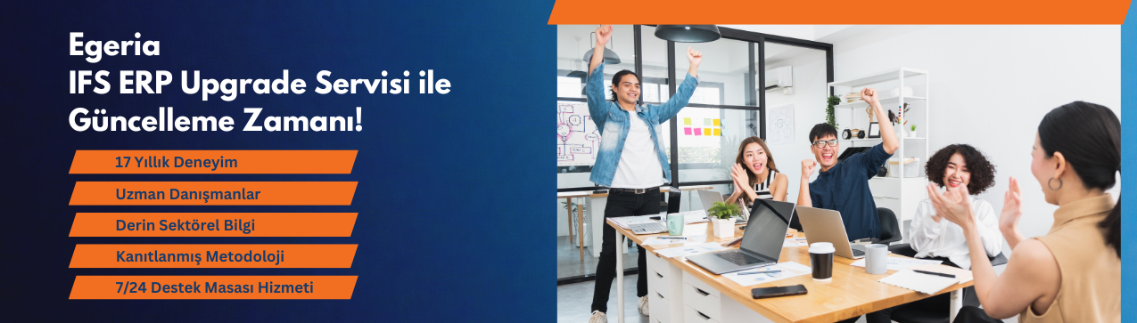 Egeria IFS ERP Upgrade Servisi ile Güncelleme Zamanı